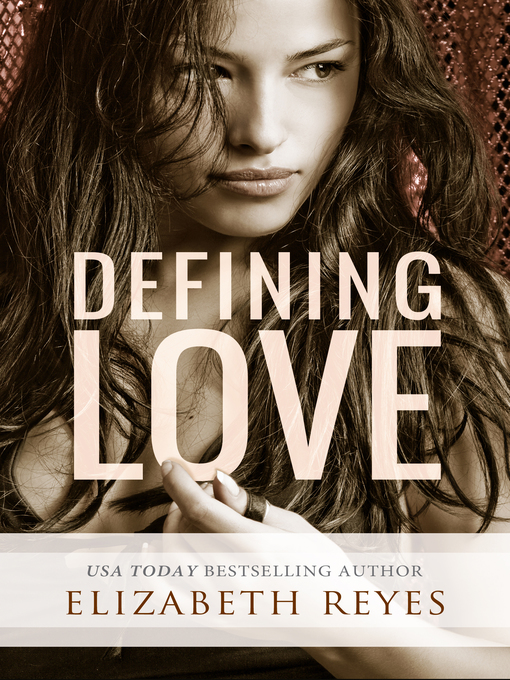 Title details for Defining Love (Full story) by Elizabeth Reyes - Available